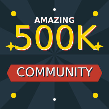 Vibrant graphic design celebrating 500k community milestone with yellow and red text on dark background