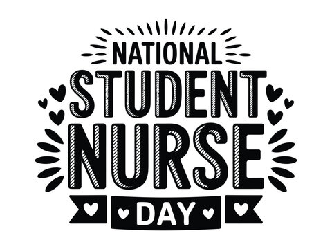National Student Nurse Day black and white typographic with hearts and rays