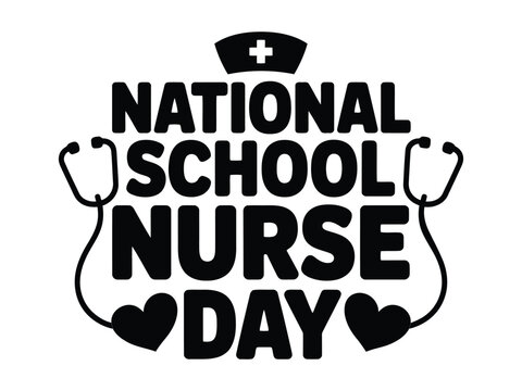 Black and white National School Nurse Day typography with stethoscope and nurse cap