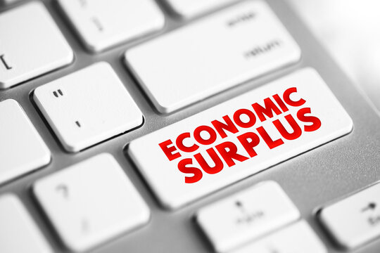 Economic Surplus - gain consumers and producers receive in a particular transaction and is a measure of market wellbeing, text concept button on keyboard