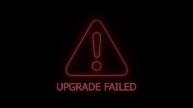 A vivid red neon illuminated exclamation mark within a triangular hazard sign accompanied by the text UPGRADEFAILED written in red neon lettering on a deep black backdrop signifying a
