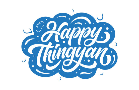 Happy Thingyan Hand-Lettered Water Festival Greeting Design for Myanmar New Year Celebration