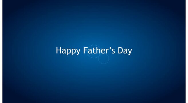 Happy father&rsquo;s day blue motion animation background, with animated circles