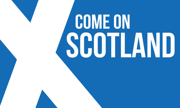 Patriotic Scotland Fan Support Graphic with Come On Scotland Text and Saltire Flag Design
