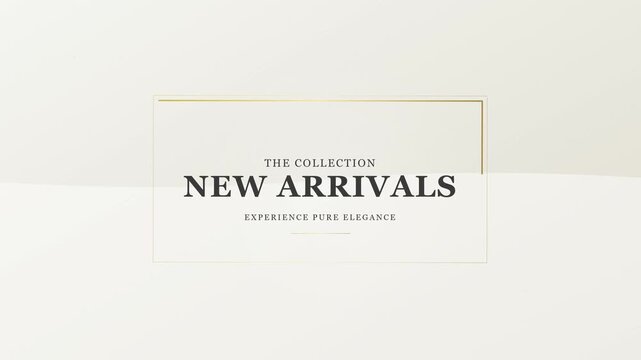 Elegant new arrivals collection title card with gold frame, minimalist luxury motion graphic for fashion retail branding, soft beige background