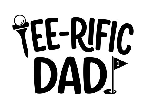 Tee Rific Dad Golf Fathers Day Typography