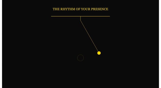 Minimalist pendulum motion with rhythm of your presence text animation