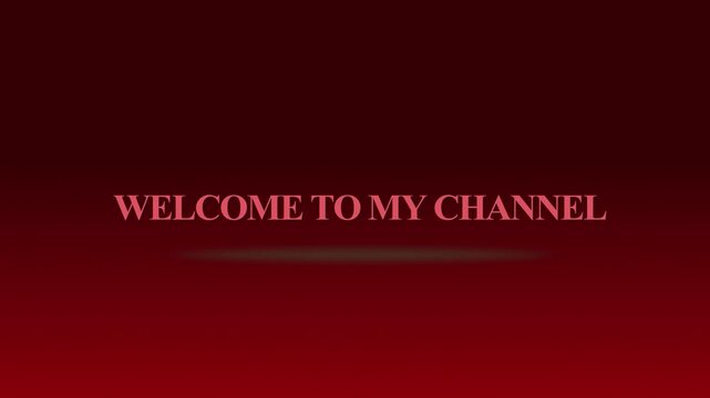 Welcome to My Channel Text Animation. 4K Rendering Handwriting Animated. Suitable for Open Title or Opening Youtube Video, Celebration, Events, Film