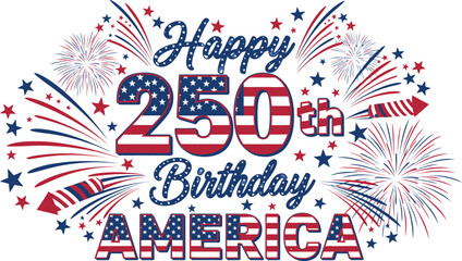 Obraz premium Celebrate 250 years of freedom happy 4th of july independence day america