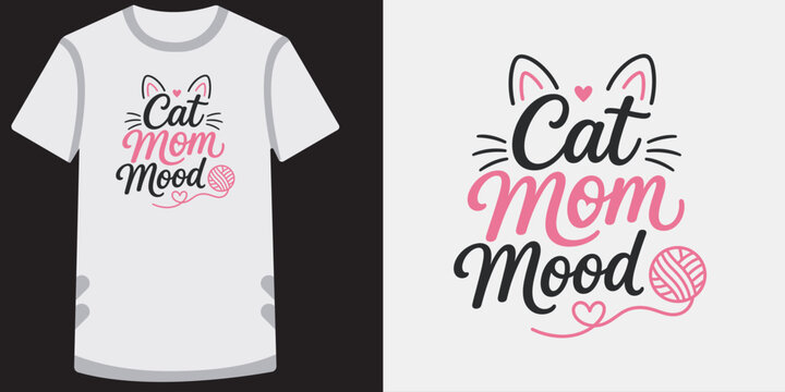 Cat mom mood typography lettering with cat ears and yarn ball for cute female apparel gift.