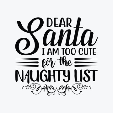 dear santa i am too cute for the naughty list