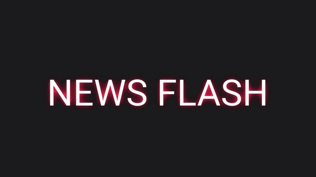 Minimalist text animation with a red glowing neon effect displaying the phrase News Flash on a solid black background. Clean and professional motion graphics element for breaking news alerts, urgent u