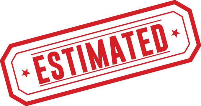 A bold red rubber stamp with the word ESTIMATED centered within a distinctive octagonal border