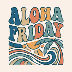 Retro "aloha friday" text with palm tree sun and waves vector illustration hand drawn t shirt design typography illustration lettering vacation relaxation decoration greeting © Motiur