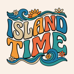 Retro groovy island time text with ocean waves and sun illustrations summer time illustration vacation tropical typography relaxation sunshine outdoors decorative greeting colorful © Motiur