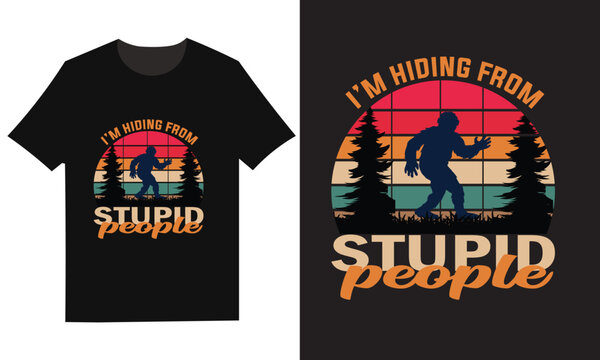 T shirt design with bigfoot hiding from stupid people
