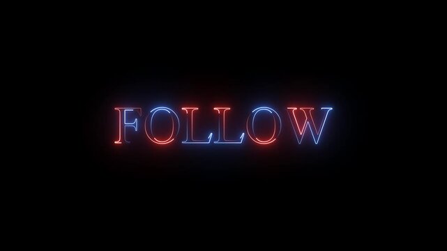 Follow neon glowing text Video . Neon-colored Follow text with a glowing neon-colored moving outline on a dark background. Technology video material