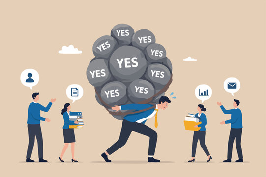 Stop always saying yes and accept all work or project causing overworked or too much responsibility, busy tried businessman carrying heavy burden the word yes he accepted to help other colleagues