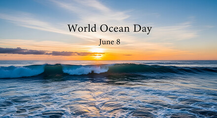 World ocean day sunset wave june 8th conservation awareness
