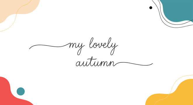 Delicate script typography for the phrase my lovely autumn with thin flowing lines and minimal abstract colorful shapes in the corners.