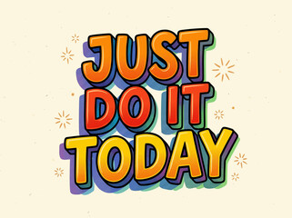 Fototapeta premium Vibrant and dynamic graphic art with an optimistic message, showcasing bold, multi-layered lettering for a powerful, feel-good statement