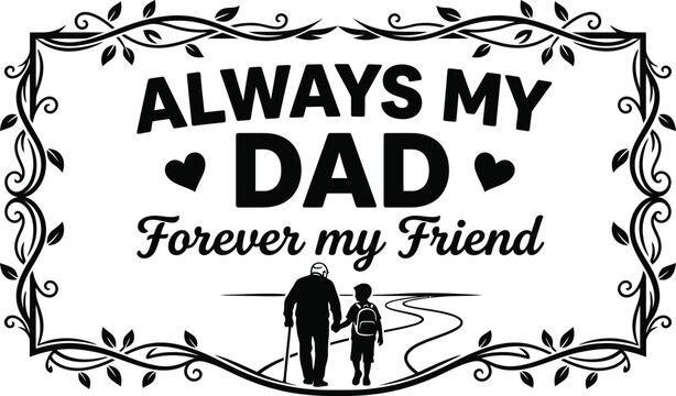 Always my dad forever my friend quote with father and son silhouette