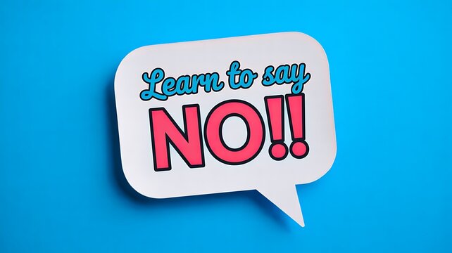 Speech bubble with learn to say no message on blue background