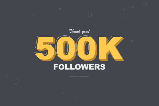Modern 500k followers celebration banner, yellow 3D typography for social media milestone, thank you 500000 followers vector illustration