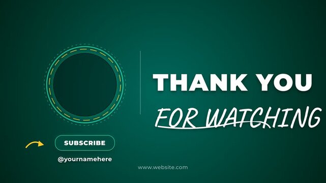 YouTube end screen template with 'Thank You For Watching' message, subscribe button, and video placeholder on a dark green background.