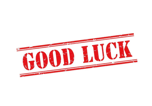 Good Luck red rubber stamp on white background, weathered ink texture, motivational message for business and success, vintage grunge style
