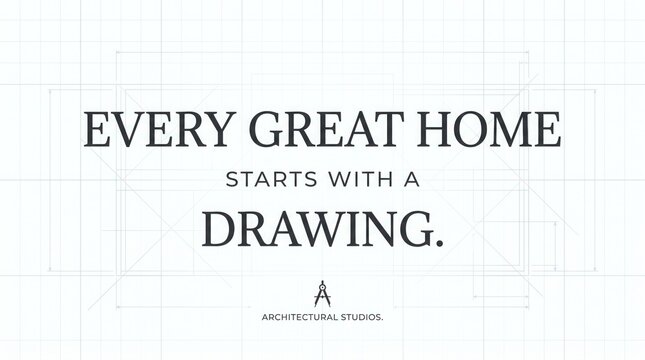 Architectural design concept with blueprint background and inspirational quote about home building