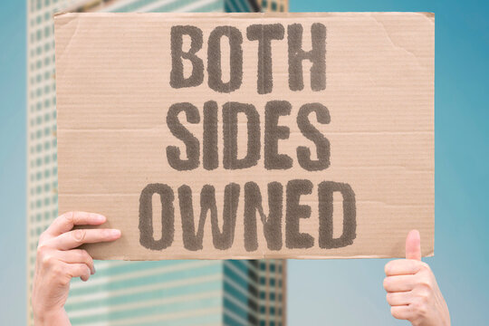 "Both Sides Owned" Competing political factions are funded and directed by the same interests. POLITICAL. FACTIONS. FUNDED. DIRECTED. INSTITUTIONAL.