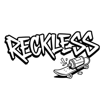 Black and white reckless skateboard graffiti.