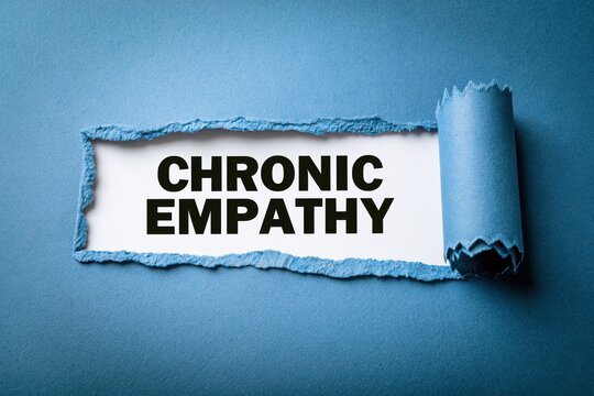 CHRONIC EMPATHY a state of persistent emotional absorption.