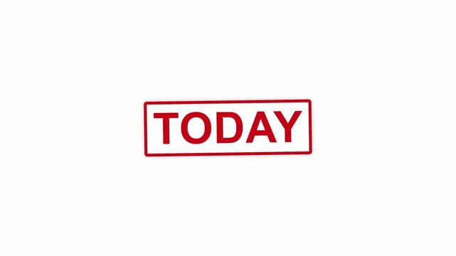 Red animated stamp displaying bold uppercase letters spelling TODAY on a clean white background. Stamp moves with subtle rotation and color saturation changes, creating dynamic emphasis on.