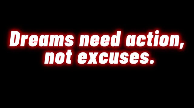 Success comes to those who take action toward their goals instead of making excuses. Stay focused, work hard, and keep moving forward.