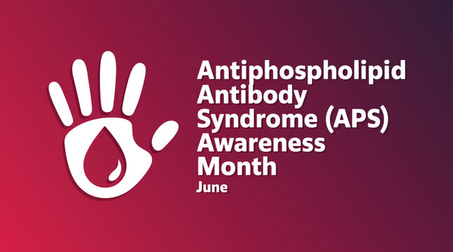Antiphospholipid Antibody Syndrome Awareness Month Poster For Medical Health Clinic