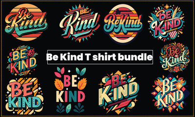 Fototapeta premium Be Kind typography Inspirational and motivation Brush stroke quote and splash paint retro vintage tshirt bundle pack set vector group illustration, slogan for t shirt design, trendy tee, pillow, mug