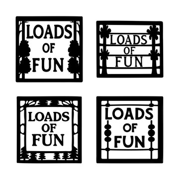Black vintage loads of fun signage design - Four stylish black vintage-style signs displaying 'loads of fun' text in a clean, retro layout for branding or creative projects.