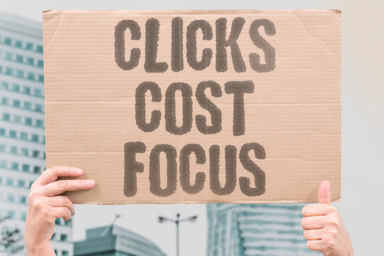 "Clicks Cost Focus" Every click costs a piece of focus. ATTENTION. CLICKS. FOCUS. COST. DIGITAL.