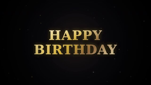 Elegant black background with glowing gold text reading 'HAPPY BIRTHDAY' in bold, festive lettering, illuminated for celebration.