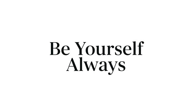 Inspirational quote, motivational text, typography, Be Yourself Always phrase, positive affirmation