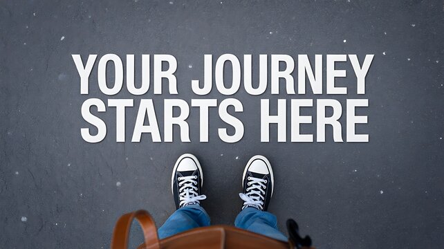 Your journey starts here motivational message with shoes on pavement