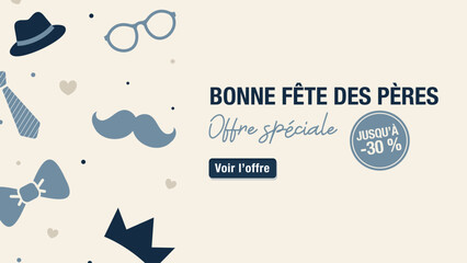 Fototapeta premium Bannière promotionnelle pour la fête des pères avec message, offre spéciale et réduction jusqu’à -30 %. Idéal pour publicité, web, réseaux sociaux, e-commerce ou affichage.