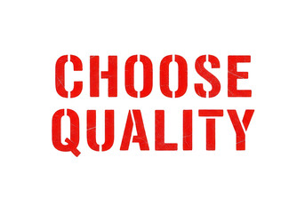 Fototapeta premium Choose Quality red stencil text on white background, industrial rubber stamp style typography, business excellence and premium standards concept