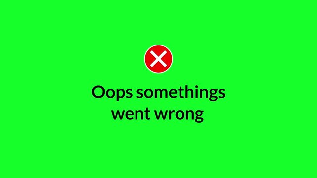  animated Error message screen with a red circle and white X symbol  on transparent background with   text saying Oops Something went wrong animation in 4K animation with alpha channel 
