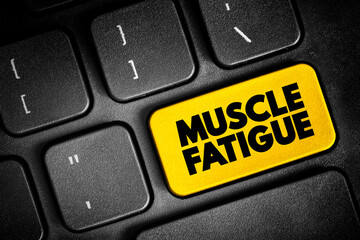 Fototapeta premium Muscle Fatigue - decrease in maximal force or power production in response to contractile activity, text button on keyboard, concept background