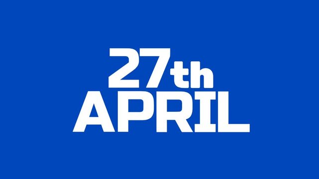 Modern 27th APRIL text animation on a vivid blue background, featuring bold typography and smooth movement for calendar and event content.