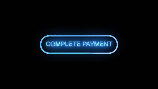 Complete payment button glowing blue on black. Complete payment button for digital money transfer. Digital complete payment animation for e commerce.