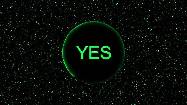 Green glowing sphere with yes text and particles. Green sphere symbol for positive status and success. Digital green sphere animation for confirmation.